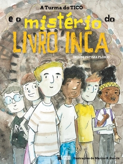 A turma do Tico e o mistério do livro inca - comprar online