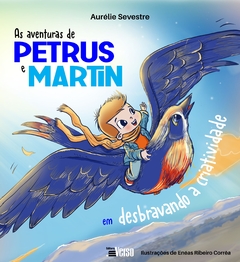 As aventuras de Petrus e Martin em desbravando a criatividade