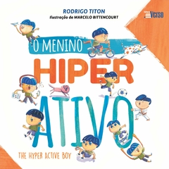 O Menino Hiper Ativo = The Hyper Active Boy