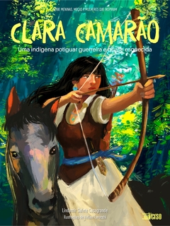 PRÉ-VENDA: Clara Camarão: uma indígena potiguar guerreira e quase esquecida