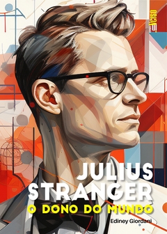 Julius Stranger: o dono do mundo