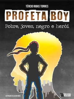 Profeta Boy: pobre, jovem, negro e herói