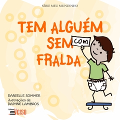 Tem alguém com (sem) fralda