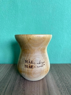Cuia de Madeira Gravada: ESPECIAL MÃES
