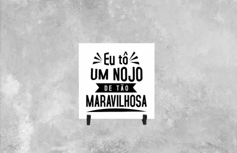 Azulejo Decorativo Eu to um Nojo de tão Maravilhosa - comprar online