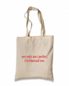 Ecobag Not only am i perfect, i’m bisexual too. na internet
