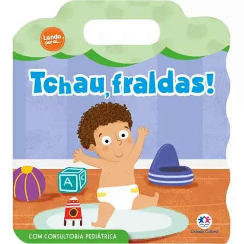 Livro Tchau, fraldas! Autor: Cirand Cartonado com alça 9786555008302