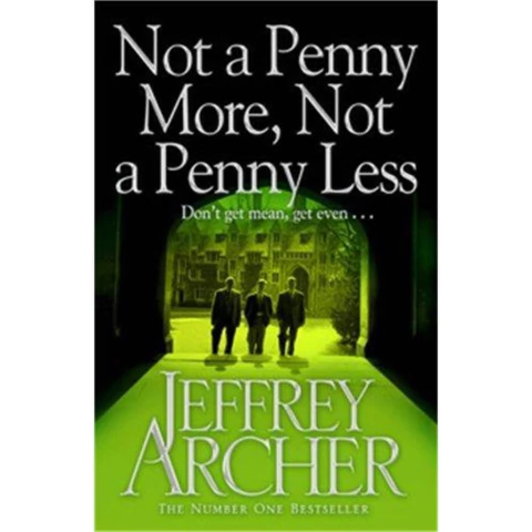 NOT A PENNY MORE, NOT A PENNY LESS