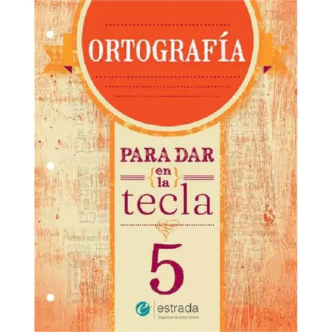 ORTOGRAFIA 5 N/E.PARA DAR EN LA TECLA