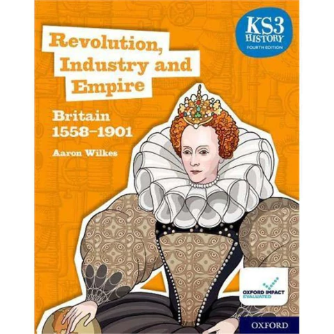 REVOLUTION, INDUSTRY AND EMPIRE BRITAIN 1558-1901