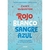 ROJO, BLANCO Y SANGRE AZUL