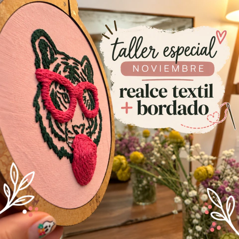 Taller intensivo bordado TIGRE, realce textil - NOVIEMBRE