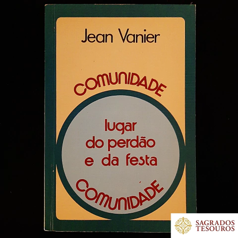 A Comunidade: Lugar do perdão e da festa