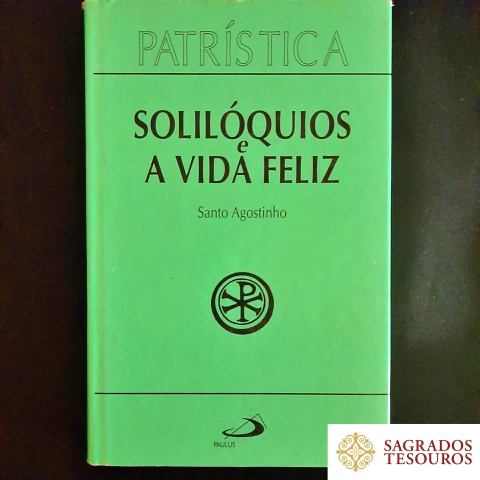 Solilóquios e A Vida Feliz