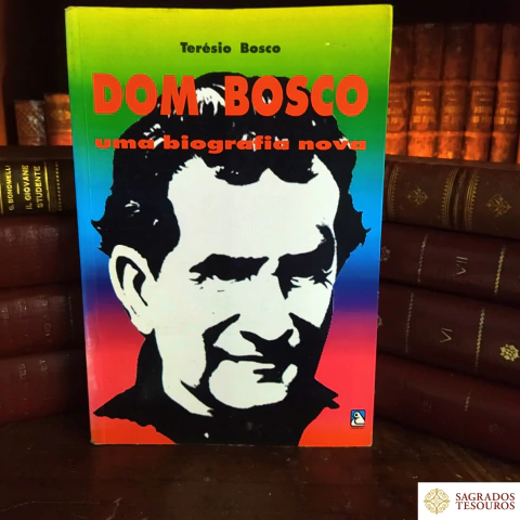 Dom Bosco: uma biografia nova