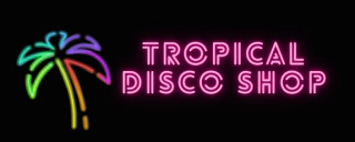 TROPICAL DISCO SHOP