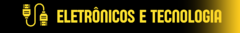 Banner da categoria ELETRÔNICOS E TECNOLOGIA