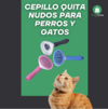 CEPILLO QUITA NUDOS PARA PERROS Y GATOS