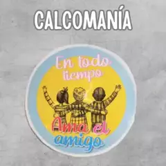 CALCOMANÍA En todo tiempo ama al amigo