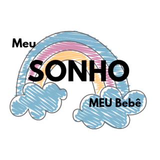 Meu sonho, Meu bebê 