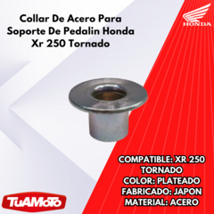 COLLAR DE ACERO PARA SOPORTE DE PEDALIN HONDA XR 250/TORNADO - Tuamoto Mayorista