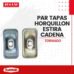 PAR TAPAS HORQUILLON ESTIRA CADENA TORNADO JUSANI - Tuamoto Mayorista