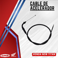 CABLE ACELERADOR HONDA NEW TITAN - Tuamoto Mayorista