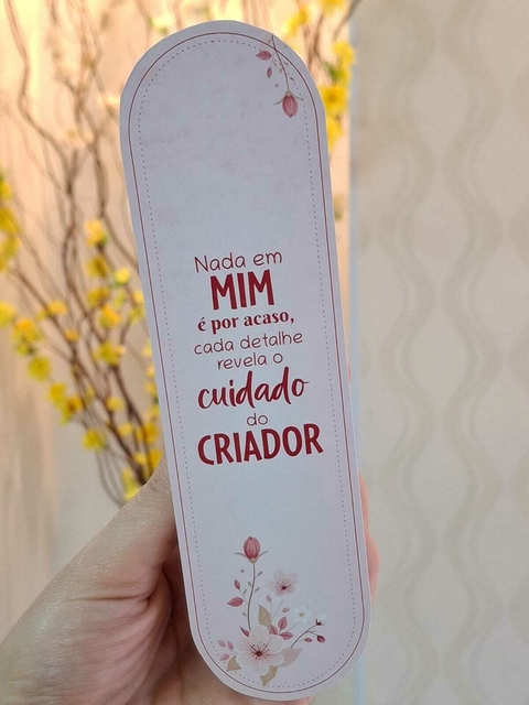 Marca-páginas | Nada em mim é por acaso, cada detalhe revela o cuidado do criador