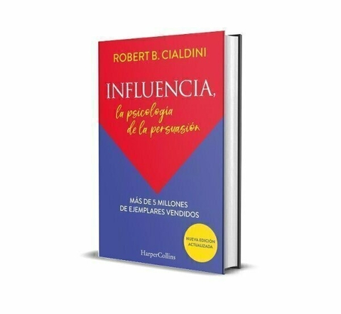 Influencia, la psicologia de la persuasión - Robert Cialdini - Casi perfectos