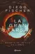 La Gran Farsa de Diego Fischer | Editorial Planeta - comprar online