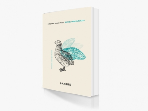 INFORME SOBRE AVES Y OTRAS COSAS QUE VUELAN - Rafael Urretabizkaya