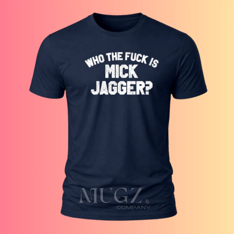 WHO THE FUCK IS MICK JAGGER
