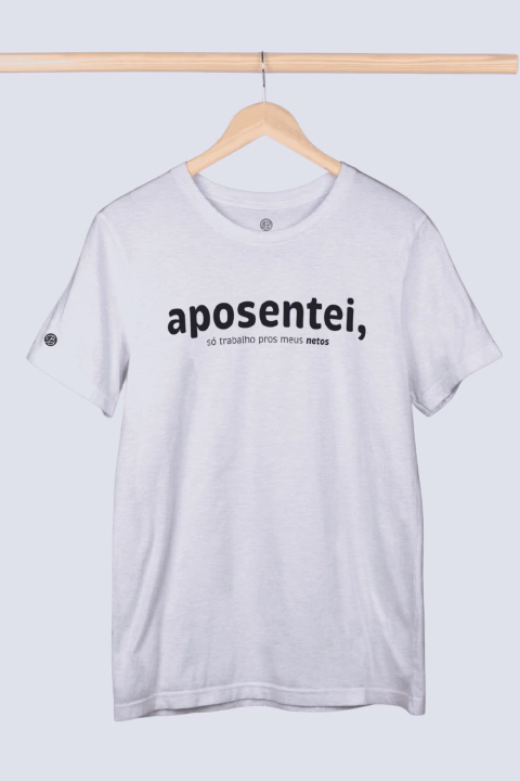 Camiseta aposentei só trabalho pros meus netos - comprar online