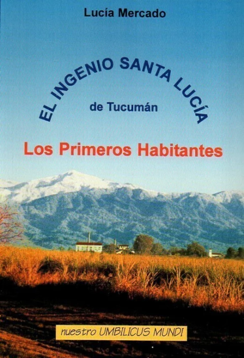 EL INGENIO SANTA LUCÍA DE TUCUMÁN de Lucía Mercado