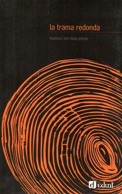 LA TRAMA REDONDA de Manuel Serrano Pérez - comprar online