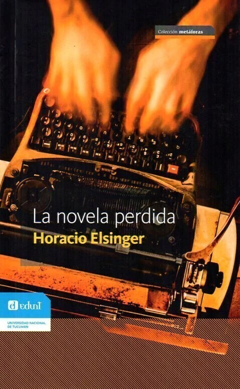 LA NOVELA PERDIDA de Horacio Elsinger - comprar online
