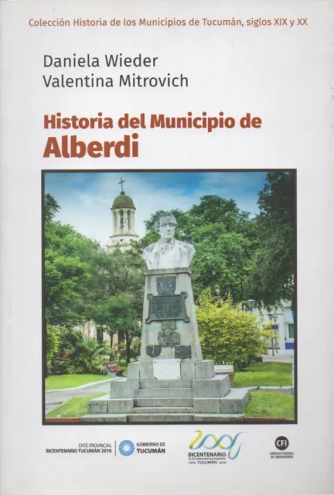 HISTORIA DEL MUNICIPIO DE ALBERDI de Daniela Wieder y Valentina Mitrovich - comprar online