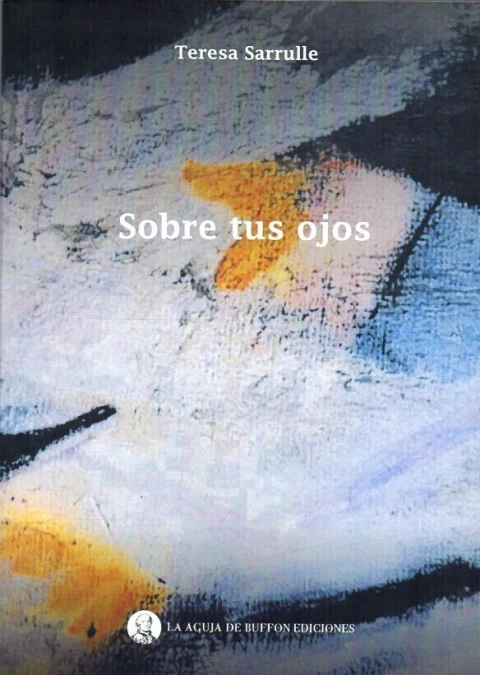 SOBRE TUS OJOS de Teresa Sarrulle - comprar online