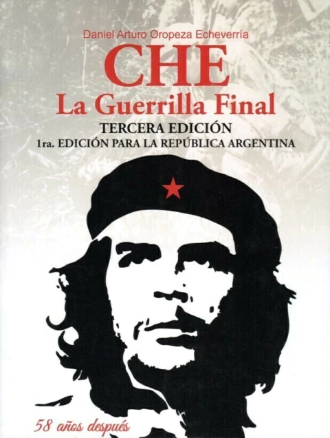 CHE. LA GUERRILLA FINAL de Daniel Arturo Oropeza Echeverría - comprar online