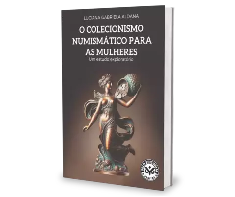 O Colecionismo Numismático para as Mulheres - Luciana Aldana