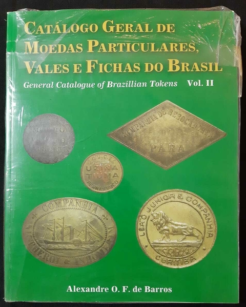 Catálogo Geral de Moedas Particulares Vales e Fichas do Brasil (Vol.2) - Alexandre de Barros - (cópia) - comprar online