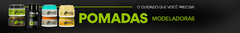 Banner da categoria Pomadas Modeladoras