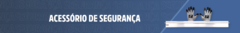 Banner da categoria Acessórios de Segurança
