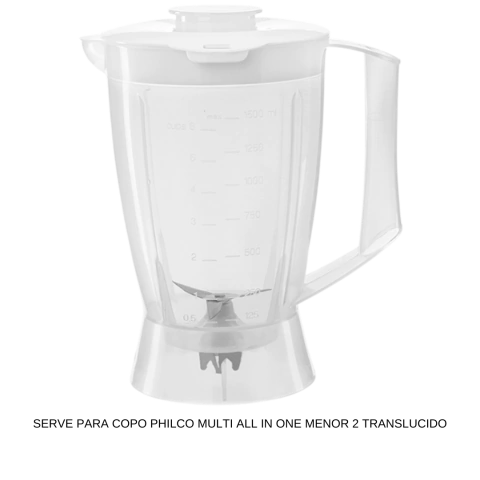 COPO PHILCO MULTI ALL IN ONE MENOR 2 TRANSLUCIDO