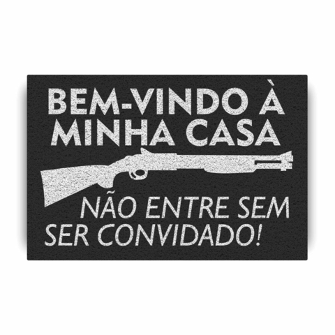Tapete Capacho Bem-Vindo à Minha Casa Não Entre sem ser Convidado