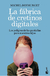 La Fabrica De Cretinos Digitales - Michel Desmurget
