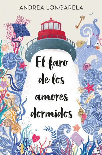 El Faro De Los Amores Dormidos - Andrea Longarela - Booket