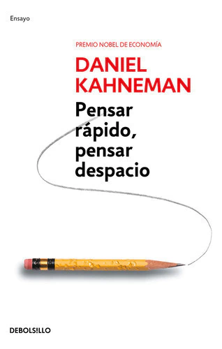 Pensar Rápido, Pensar Despacio - Kahneman, Daniel