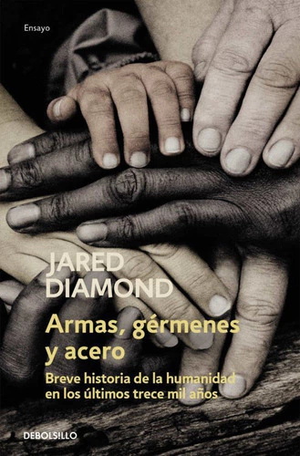 Libro Armas, Gérmenes Y Acero - Jared Diamond - Debolsillo