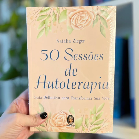 50 Sessões de Autoterapia - Guia Definitivo para Transformar sua Vida